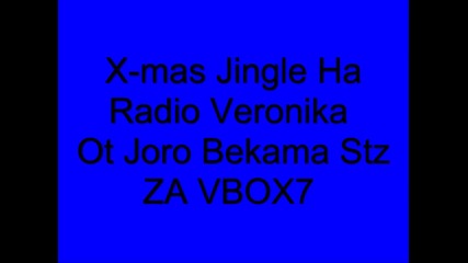 X-mas Jingle На Radio Veronika От Joro Bekama Stz За Vbox7