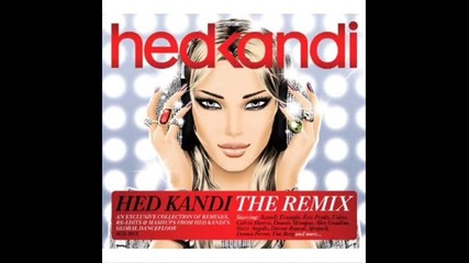 Hed Kandi The Remix 2011 Saturday Night part 1