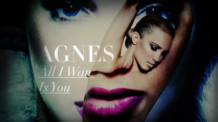 Agnes - All I Want Is You # Lyric video #
