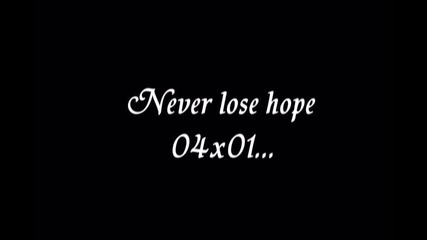 Never lose hope 04x01.!!