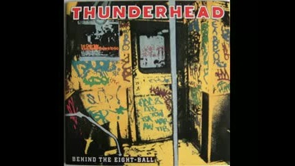 Thunderhead - Behind The Eight Ball 