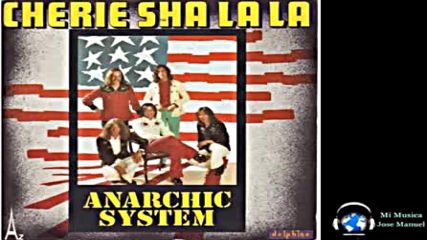 Anarchic System -cherie Sha La La 1973