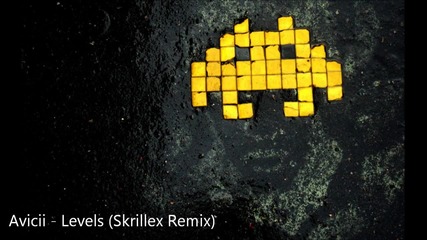 • Avicii - Levels ( Skrillex Remix ) •