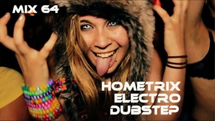 Electro Dubstep Mix 64 by Hometrix