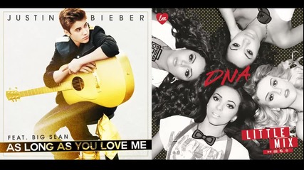 Justin Bieber&little Mix - As Long As You Love My Dna