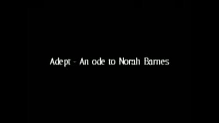 Adept - An Ode To Norah Barnes