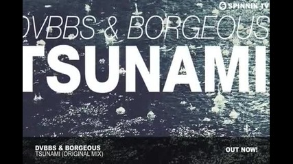 Dvbbs Borgeous - Tsunami (original Mix)