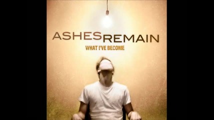 Ashes Remain - Change My Life + Превод