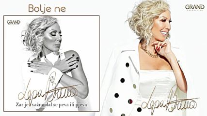 Lepa Brena - 2018 - Bolje ne (hq) (bg sub)