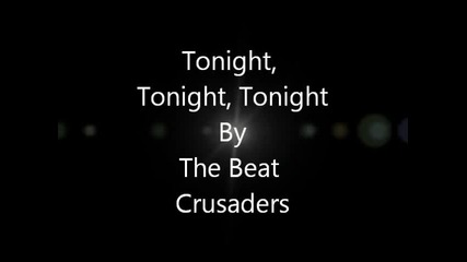Beat Crusaders - Tonight Tonight Tonight + Lyrics