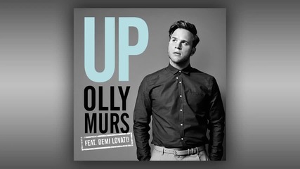 Премиера! Olly Murs - Up (audio) ft. Demi Lovato + Превод