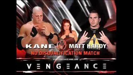 Kane vs. Matt Hardy w/lita (no Disqualifications Match) - Vengeance 2004