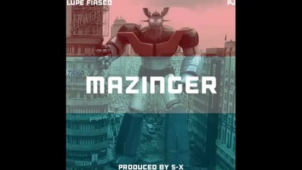 *2014* Lupe Fiasco ft. Pj - Mazinger