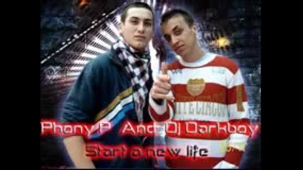 Phony P & Dj Darkboy - Start a new life 