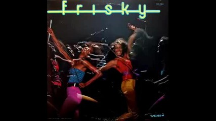 Frisky - Tutty Frutty Booty (is Good When Its Hot) 1979