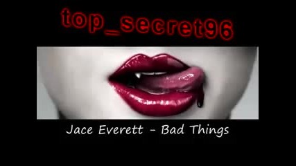 Jace Everett - Bad Things