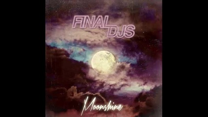 *2013* Final Djs - Moonshine ( Original mix )