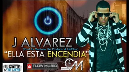 J Alvarez - Ella Esta Encendia con Letra Prod. By Montana The Producer Nelflow 