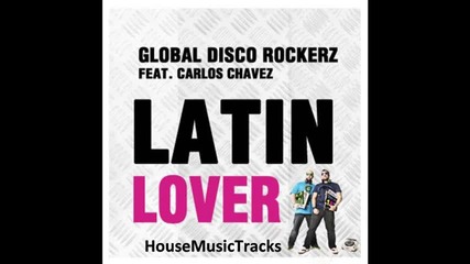 Global Disco Rockerz Feat. Carlos Chavez - Latin Lover (c.t. Sunrise Chillout Mix) 