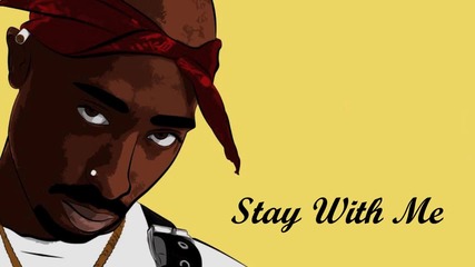Нежна! 2pac - Stay With Me