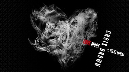 Chris Brown - Love More (audio) ft. Nicki Minaj