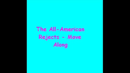 The All - American Rejects - Move along 