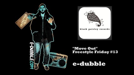 e-dubble - Move Out (freestyle Friday #13)