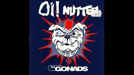 The Gonads - Oi! Nutter 