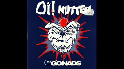 The Gonads - Oi! Nutter