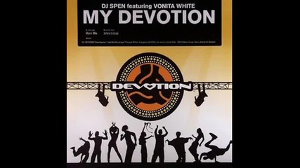 Dj Spen Feat. Vonita White - My Devotion 