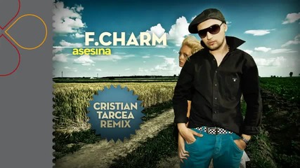 F.charm - Asesina (cristian Tarcea Remix) 