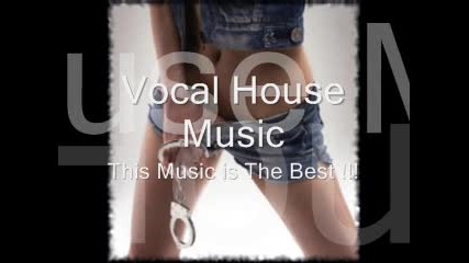 Vocal House Music
