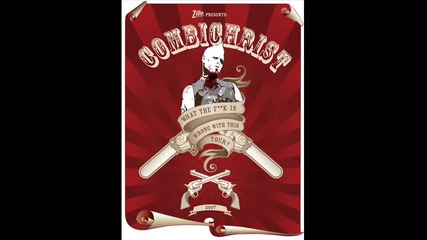 Combichrist - Wtf is wrong with you people