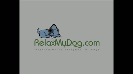 Dog Music - Relax Your Dog! Unique Sound Technology Relaxmydog