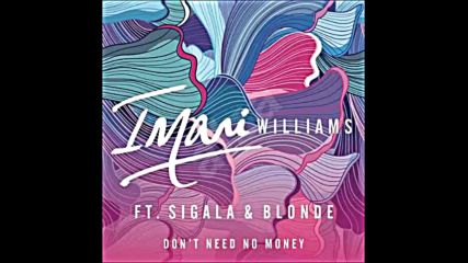 *2016* Imani Williams ft. Sigala & Blonde - Don't Need No Money