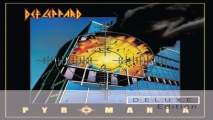 Def Leppard - Pyromania 1983 [2009 Deluxe Edition, Full Album]