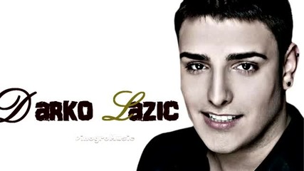 2011 Darko Lazic - Sad Sve Imas