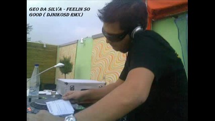 Geo Da Silva - Feelin So Good (djnikosd Rmx) 