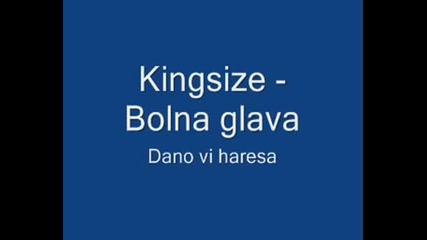 Kingsize - Bolna Glava