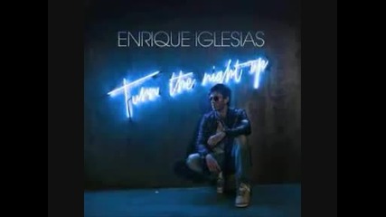 Enrique Iglesias - Turn The Night Up