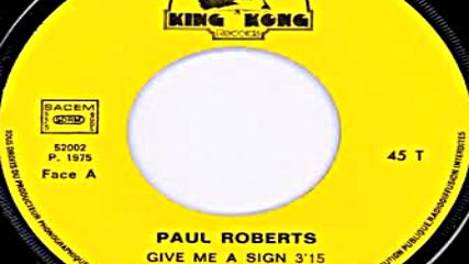 paul roberts--give Me A Sign-1975