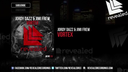 Jordy Dazz & Jimi Frew - Vortex ( Original Mix )