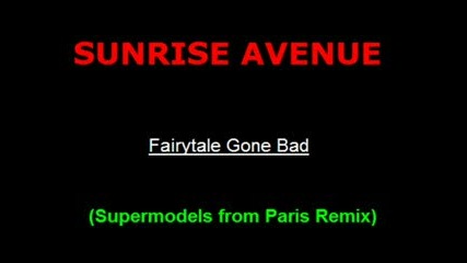 Sunrise Avenue - Fairytale Gone Bad (remix) 