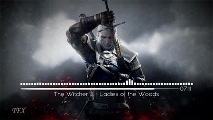 The Witcher 3 - Ladies of the Woods Ost (extended)