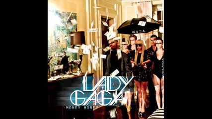 * Lady Gaga - Money Honey *