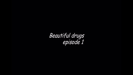 Beautiful drugs 2