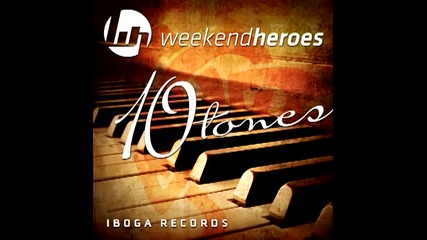 Weekend Heroes - 10 Tones (original Mix)