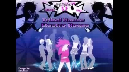 House Music 2009 Dj SiMoX - Electro House - Tribal House - Tribal electro