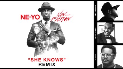 Ne-yo feat. Trey Songz, The-dream & T-pain - She Knows (official Remix)