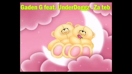 Gaden G feat. Underdoggz - Za teb 